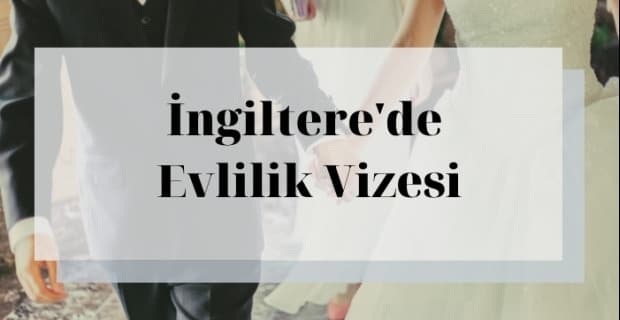 İngiltere’de Evlilik Vizesi