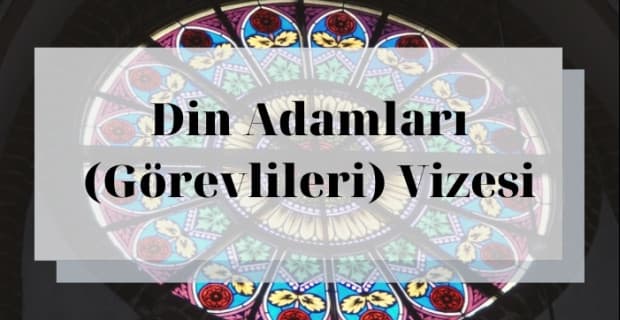 Din Adamları (Görevlileri) Vizesi