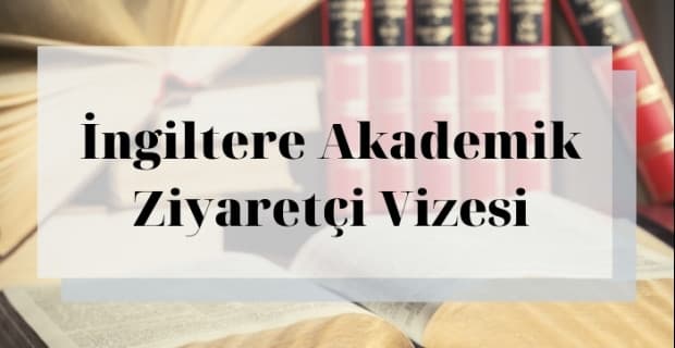 İngiltere Akademik Ziyaretçi Vizesi