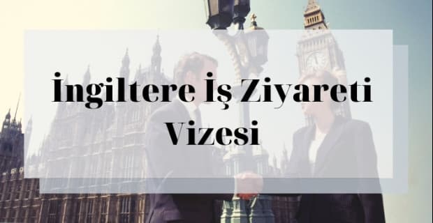 İngiltere İş Ziyareti Vizesi