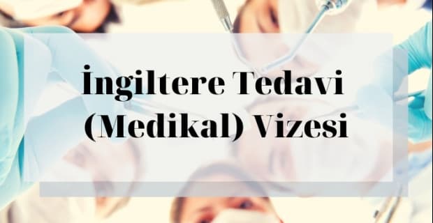 İngilterede Tedavi (Medikal) Vizesi